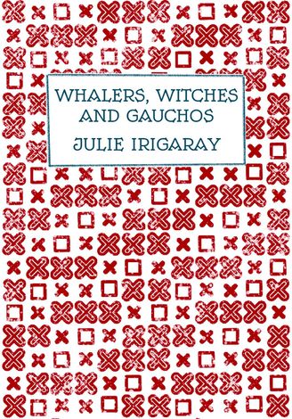 Whalers, Witches And Gauchos 